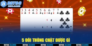 5 đôi thông chạt được gì
