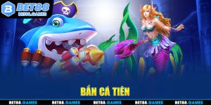 bắn cá tiên