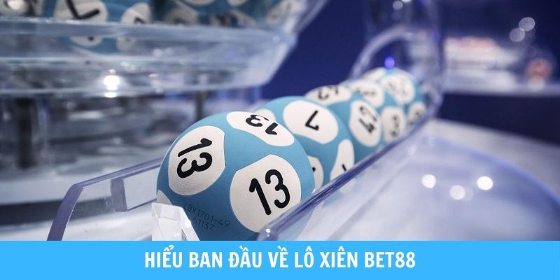 Hiểu ban đầu về lô xiên