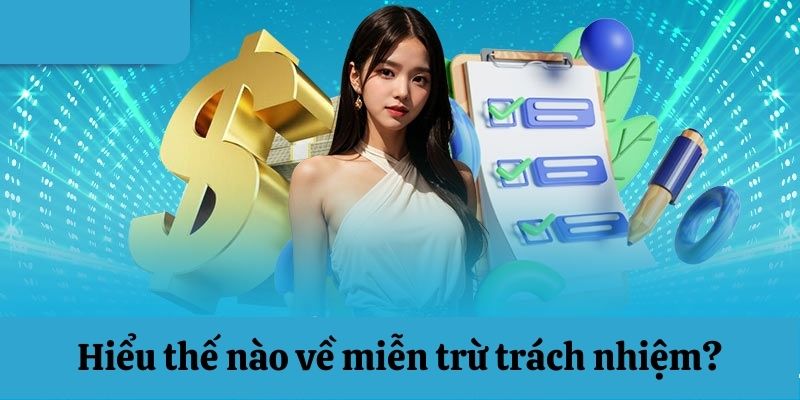 Những thông tin hiện hành cần nắm về chính sách miễn trách nhiệm 2025