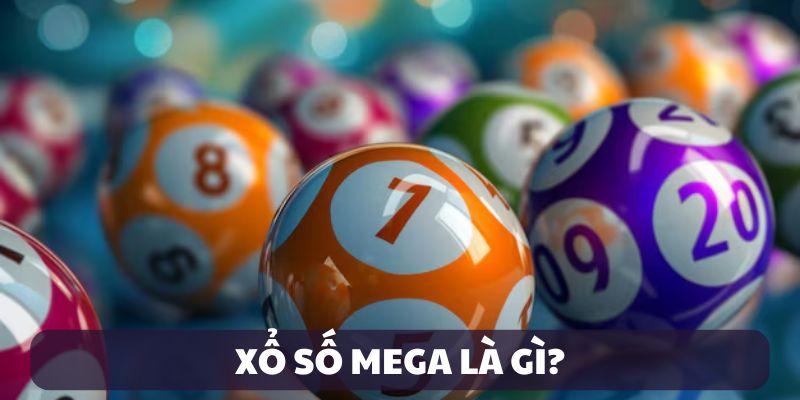 Giới thiệu xổ số Mega